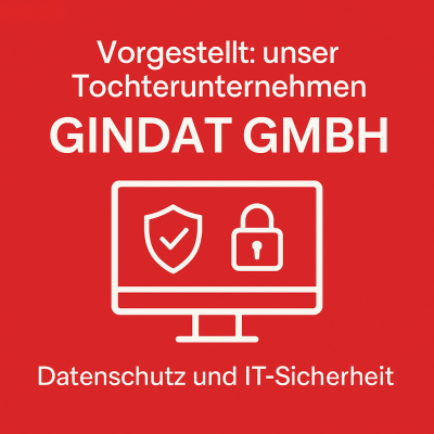 GINDAT GmbH – Ihr starker Partner für Datenschutz und Informationssicherheit
